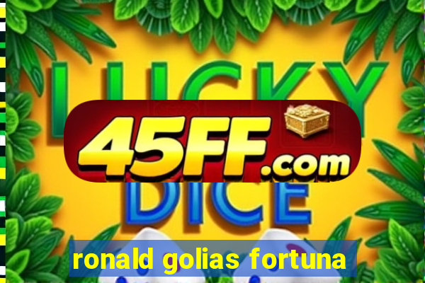 ronald golias fortuna